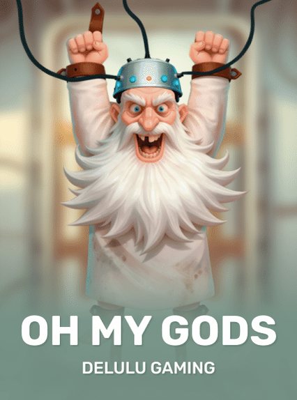 Oh My Gods